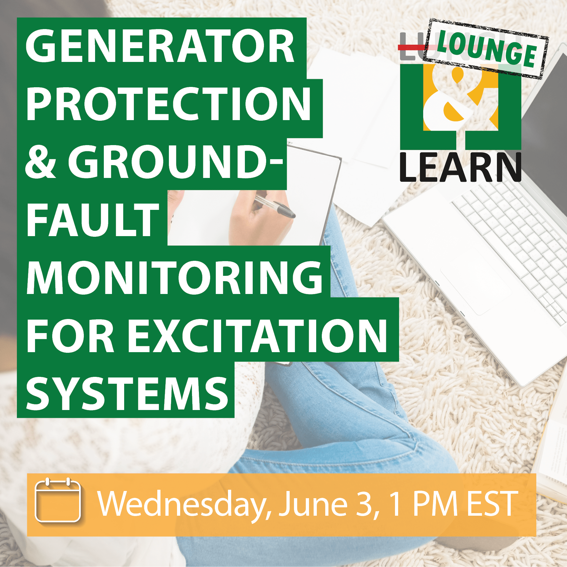 Lounge & Learn: Generator Protection and Ground Fault Monitoring for Excitation Systems Lounge & Learn: Generator Protection and Ground Fault Monitoring for Excitation Systems