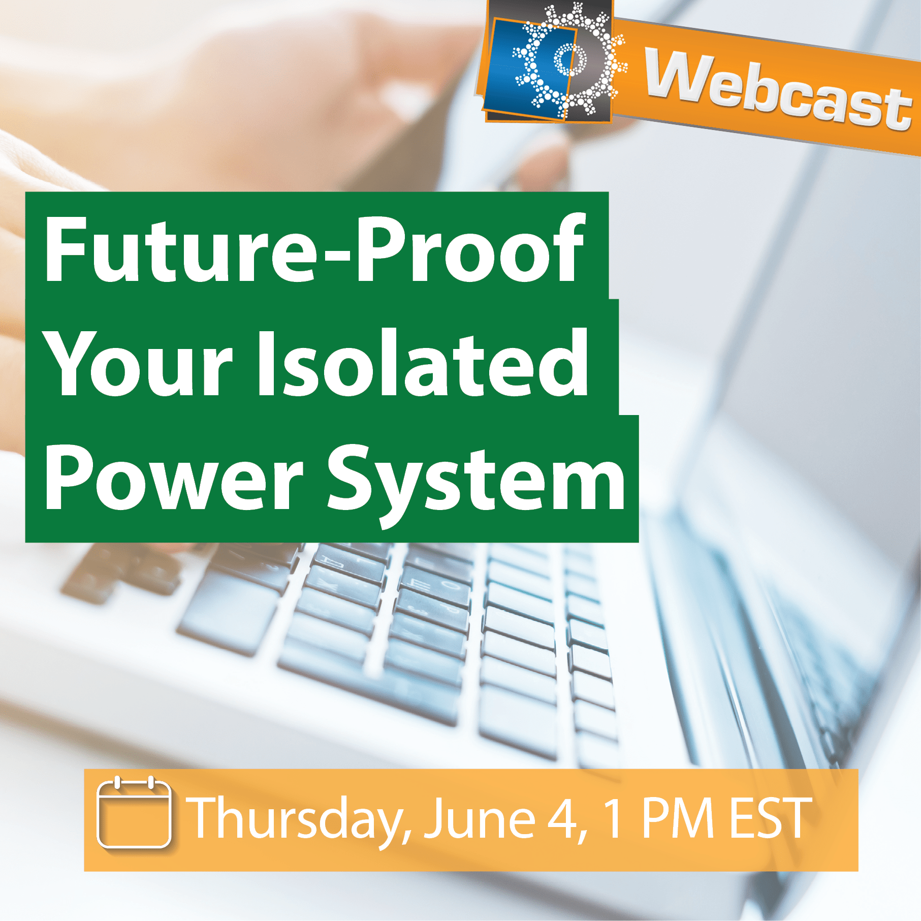 Webcast: Future-Proof your Isolated Power System Webcast: Future-Proof your Isolated Power System