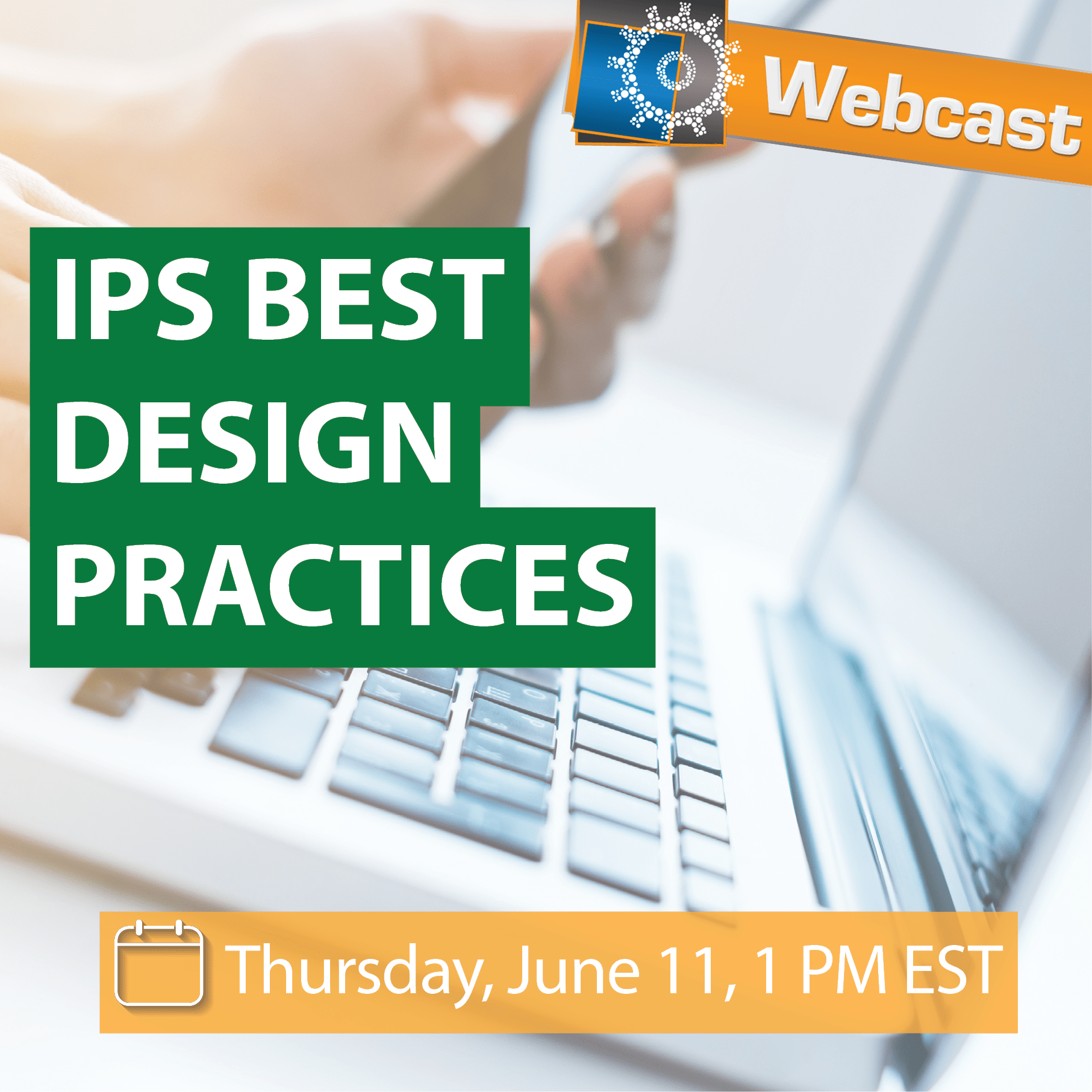 Webcast: IPS Best Design Practices Webcast: IPS Best Design Practices