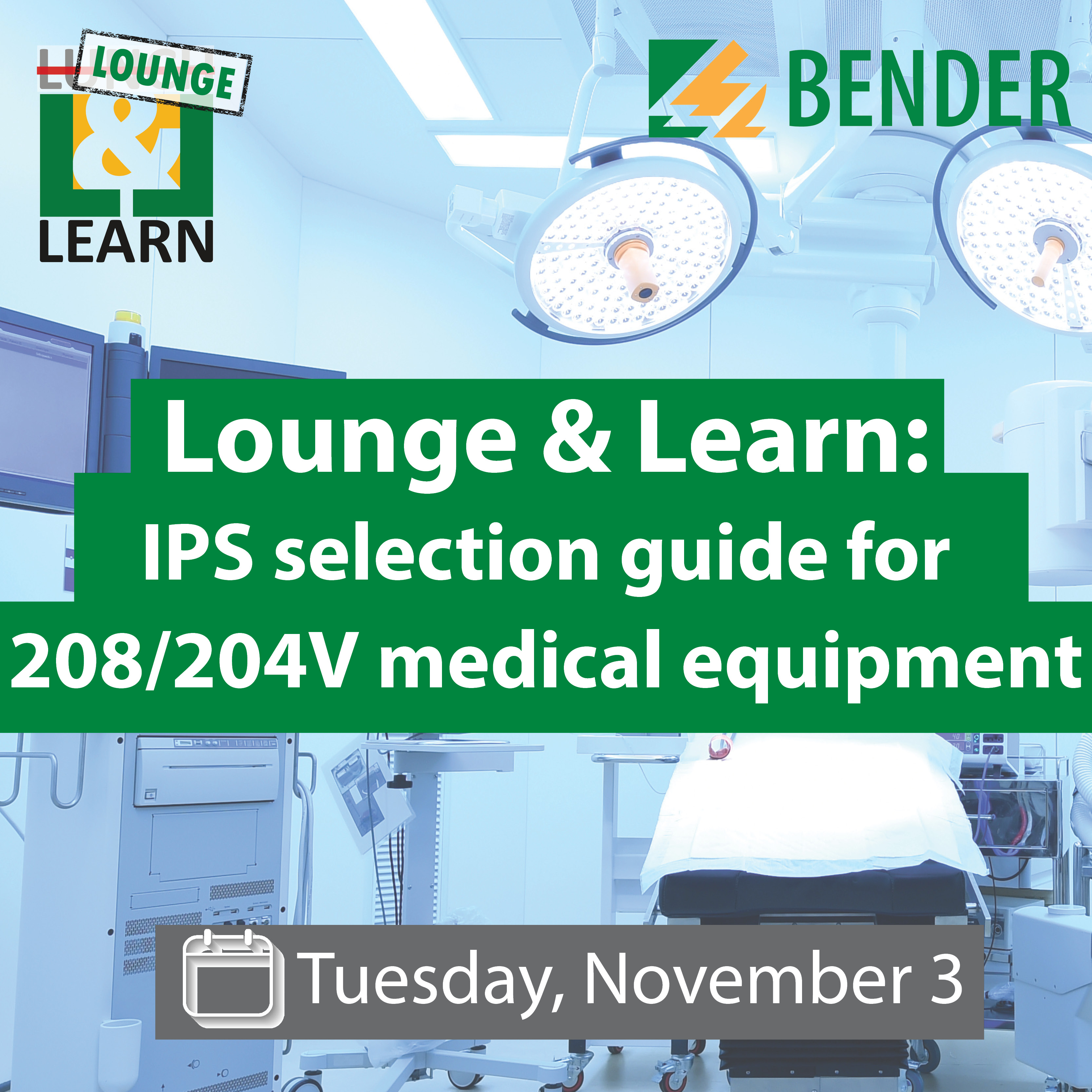 Lounge & Learn: IPS selection guide for 208/240V medical equipment Lounge & Learn: IPS selection guide for 208/240V medical equipment